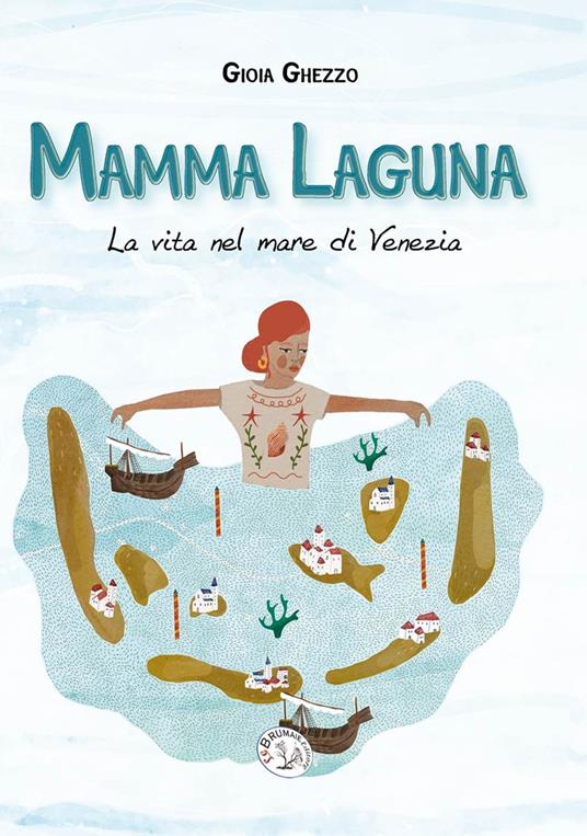 Mamma laguna. La vita nel mare di Venezia. Ediz. a colori - Gioia Ghezzo - copertina