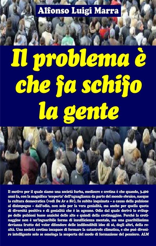 Il problema è che fa schifo la gente - Alfonso Luigi Marra - ebook