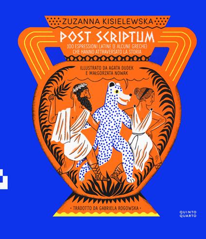 Post scriptum. 100 espressioni latine (e alcune greche) che hanno attraversato la storia. Ediz. a colori - Zuzanna Kisielewska - copertina