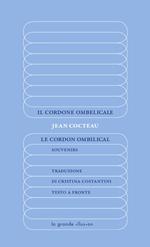 Il cordone ombelicale-Le Cordon ombilical. Souvenirs. Ediz. integrale