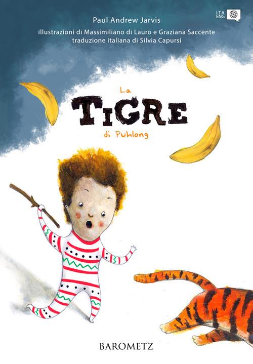 La tigre di Puhlong. Ediz. italiana e inglese - Paul Andrew Jarvis - copertina