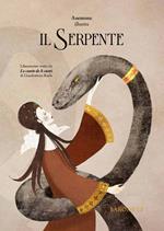 Il serpente. Liberamente tratto da «Lo cunto de li cunti» di Giambattista Basile. Ediz. illustrata