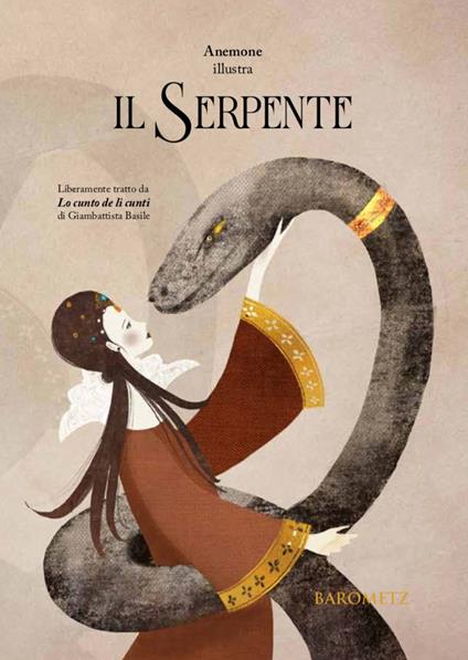 Il serpente. Liberamente tratto da «Lo cunto de li cunti» di Giambattista Basile. Ediz. illustrata - Giambattista Basile - copertina