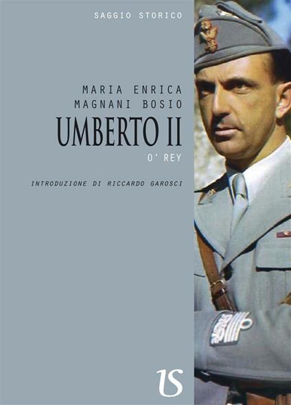 Umberto II - Maria Enrica Magnani Bosio - ebook