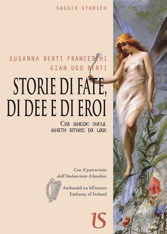 Storie di fate, di dee e di eroi - Susanna Berti Franceschi,Gian Ugo Berti - ebook