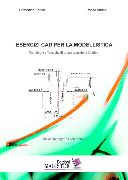 Esercizi CAD per la modellistica. Tecnologie e tecniche di rappresentazione grafica. Piccola monografia con esercizi - Rosita Affuso,Domenico Farina - copertina