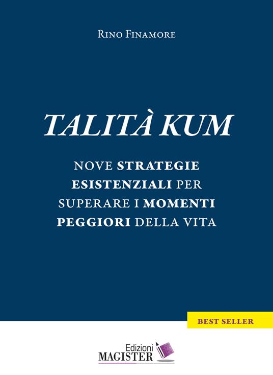 Talità kum. Nove strategie esistenziali per superare i momenti peggiori della vita - Rino Finamore - copertina