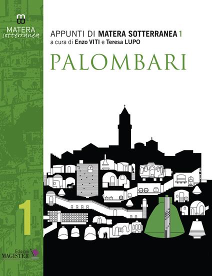 Appunti di Matera sotterranea. Vol. 1: Palombari, pozzi, cisterne, neviere di Largo Plebiscito - copertina
