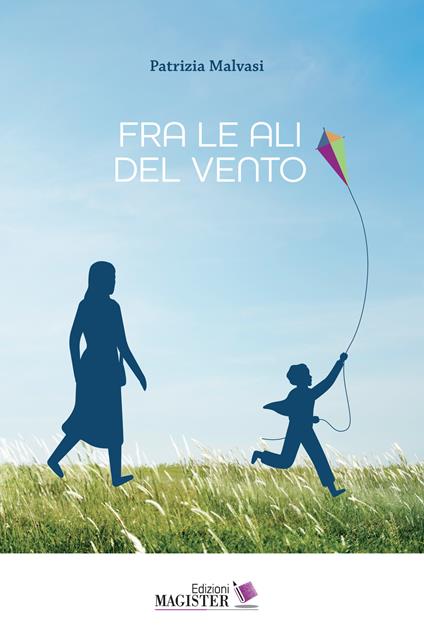Fra le ali del vento - Patrizia Malvasi - copertina