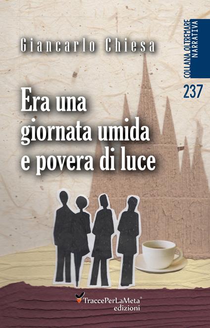 Era una giornata umida e povera di luce - Giancarlo Chiesa - copertina