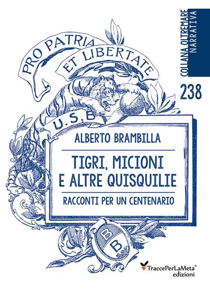 Tigri, micioni e altre quisquilie. Racconti per un centenario - Alberto Brambilla - copertina