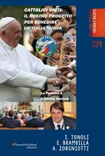Cattolici uniti: Il nostro progetto per benedire un'Italia nuova. La politica è dottrina sociale. Nuova ediz.