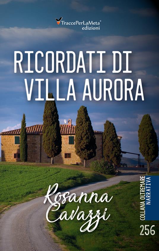 Ricordati di Villa Aurora - Rosanna Cavazzi - copertina
