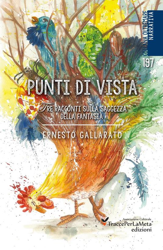Punti di vista. Tre racconti sulla saggezza della fantasia - Ernesto Gallarato,Ilaria Celestini,Michela Del Degan - ebook
