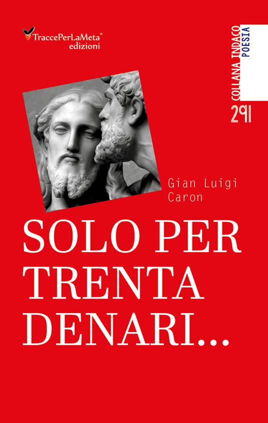 Solo per trenta denari... - Gian Luigi Caron - copertina