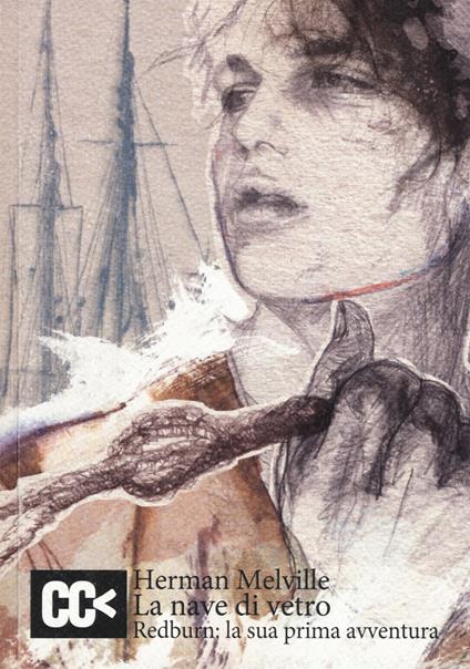 La nave di vetro. Redburn: la sua prima avventura - Herman Melville - copertina