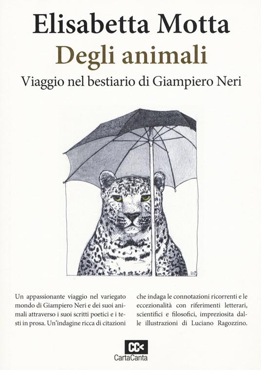 Degli animali. Viaggio nel bestiario di Giampiero Neri - Elisabetta Motta - copertina