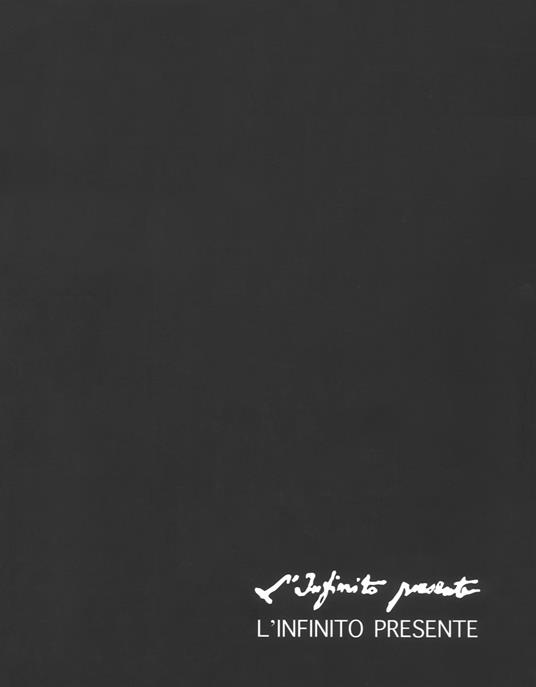L' infinito presente. Ventinove poeti e ventinove artisti per i duecento anni dell'«Infinito» di Leopardi. Ediz. illustrata - copertina