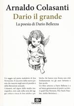 Dario il grande. La poesia di Dario Bellezza