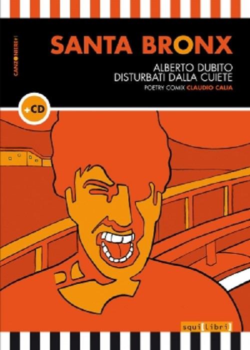 Santa Bronx. Con CD Audio - Alberto Dubito,Disturbati Dalla CUiete - copertina