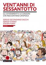 Vent'anni di Sessantotto. Gli avvenimenti e le canzoni che raccontano un'epoca. Con 2 CD-Audio