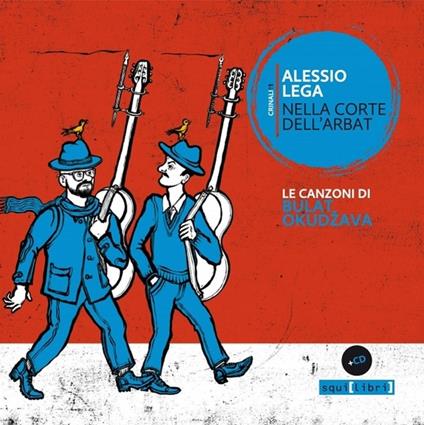 Nella corte dell'Arbat. Le canzoni di Bulat Okudžava. Con CD-Audio - Alessio Lega - copertina