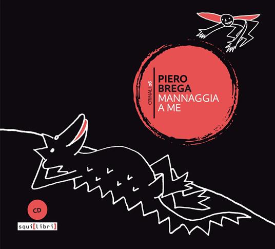 Mannaggia a me - CD Audio di Piero Brega