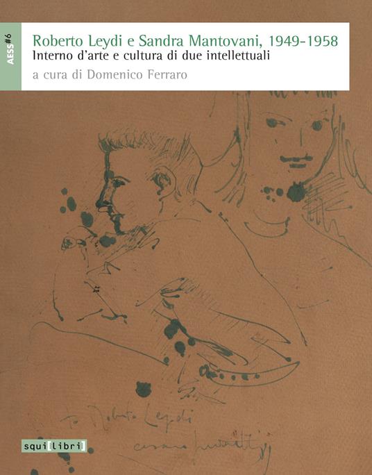 Roberto Leydi e Sandra Mantovani, 1949-1958. Interno d'arte e cultura di due intellettuali - copertina