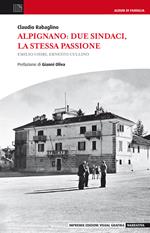 Alpignano. Due sindaci, la stessa passione. Emilio Chiri, Ernesto Cullino