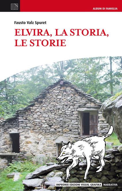 Elvira, la storia, le storie - Fausto Valz Spuret - copertina