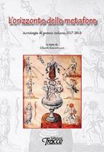 L' orizzonte delle metafore. Antologia di poesia italiana 2017-2018