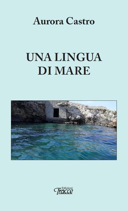 Una lingua di mare - Aurora Castro - copertina