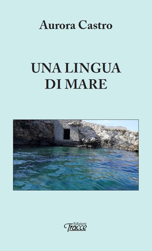 Una lingua di mare - Aurora Castro - copertina