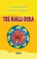 Tre gialli ocra. Nuova ediz.