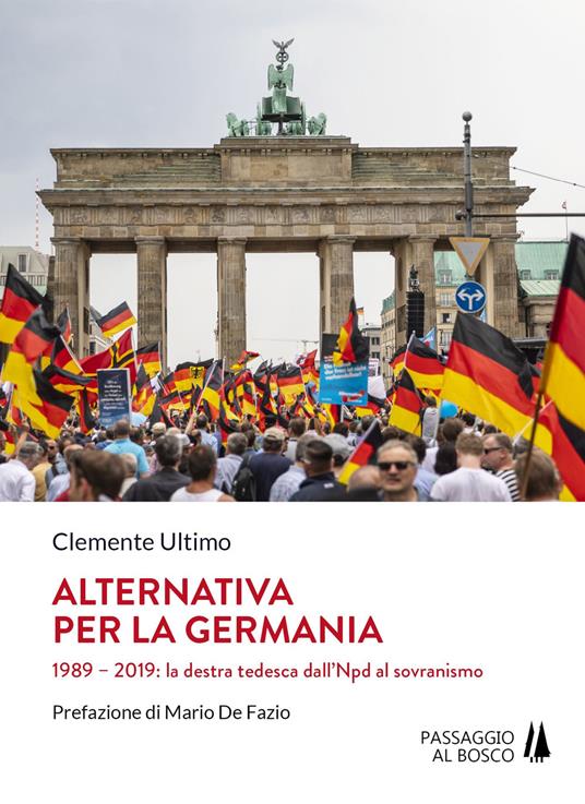 Alternativa per la Germania. 1989-2019: la destra tedesca dall'Npd al sovranismo - Clemente Ultimo - copertina
