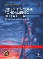 L' identità come fondamento della città. Riconciliare ethnos e polis