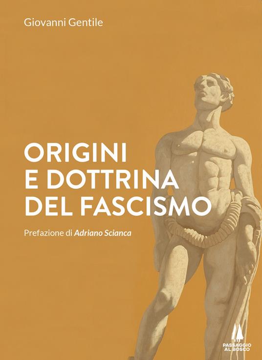 Origini e dottrina del fascismo - Giovanni Gentile - Libro - Passaggio al  Bosco - Sempreverdi