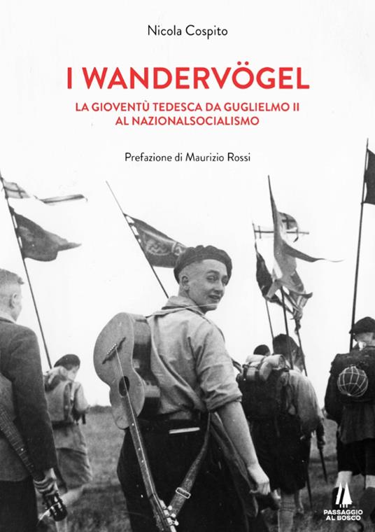 I wandervogel. La gioventù tedesca da Guglielmo II al nazionalsocialismo - Nicola Cospito - copertina