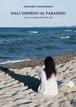 Dall'inferno al paradiso. Le nuove pagine della mia vita