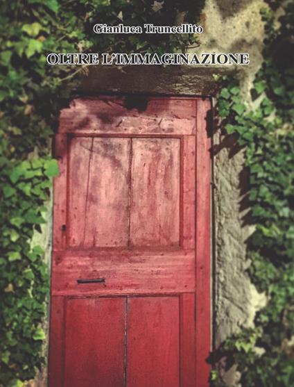 Oltre l'immaginazione - Gianluca Truncellito - copertina