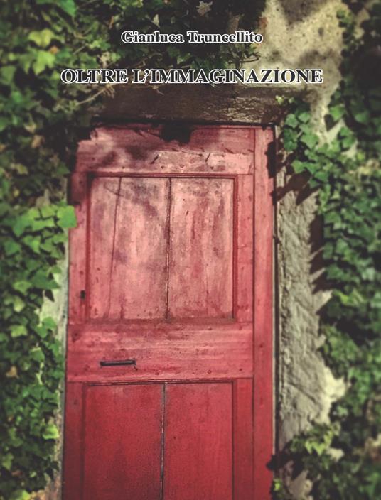 Oltre l'immaginazione - Gianluca Truncellito - copertina