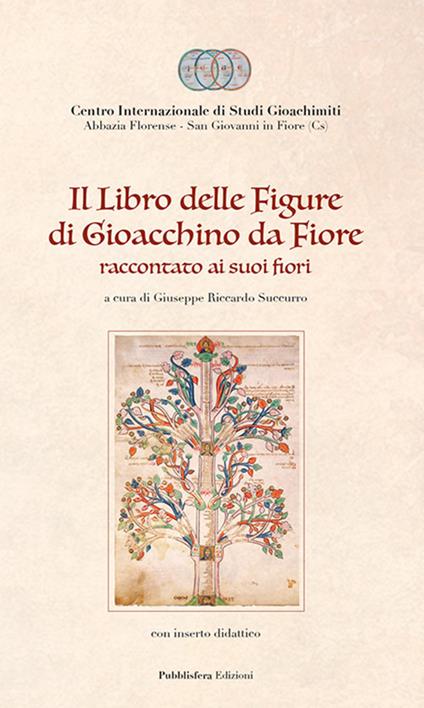 Il Libro delle figure di Gioacchino da Fiore raccontato ai suoi fiori, con inserto didattico - copertina