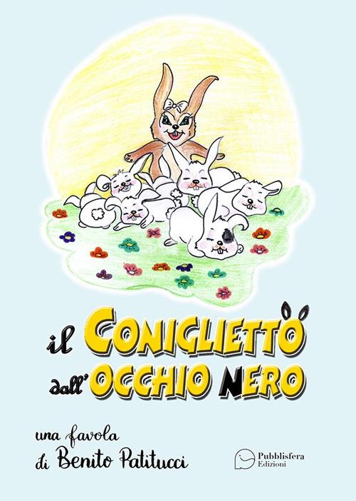 Il coniglietto dall'occhio nero - Benito Patitucci - copertina
