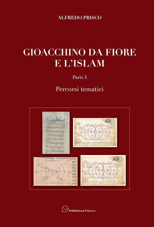 Gioacchino da Fiore e l'Islam. Percorsi tematici-Percorsi figurati - Alfredo Prisco - copertina