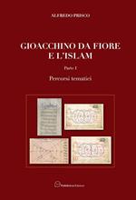 Gioacchino da Fiore e l'Islam. Percorsi tematici-Percorsi figurati