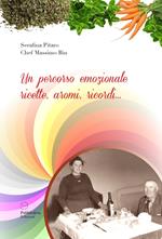 Un percorso emozionale. Ricette, aromi, ricordi...
