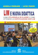 LIM e nuova didattica. Come utilizzarla in classe e come ottenere la certificazione Cert-LIM. Con aggiornamento online