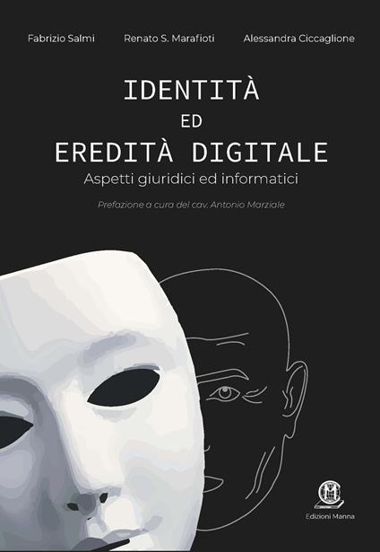Identità ed eredità digitale. Aspetti giuridici ed informatici - Fabrizio Salmi,S. Renato Marafioti,Alessandra Ciccaglione - copertina