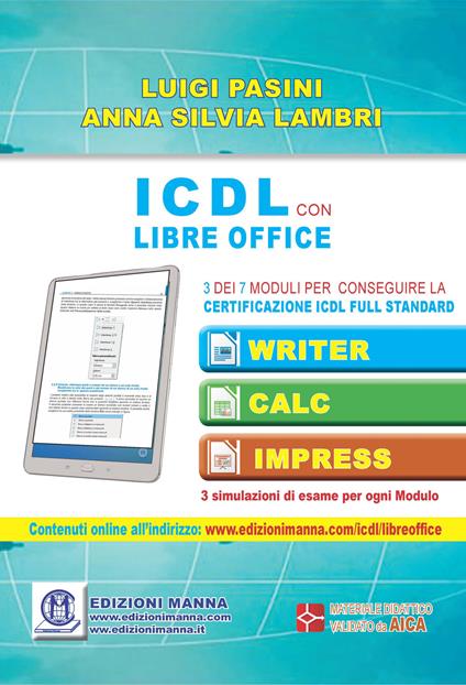 ICDL con Libre Office. 3 dei 7 moduli per conseguire la certificazione ICDL Full Standard - Luigi Pasini,Anna Silvia Lambri - copertina