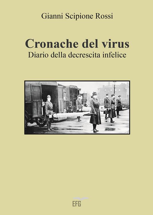 Cronache del virus. Diario della decrescita infelice - Gianni Scipione Rossi - copertina